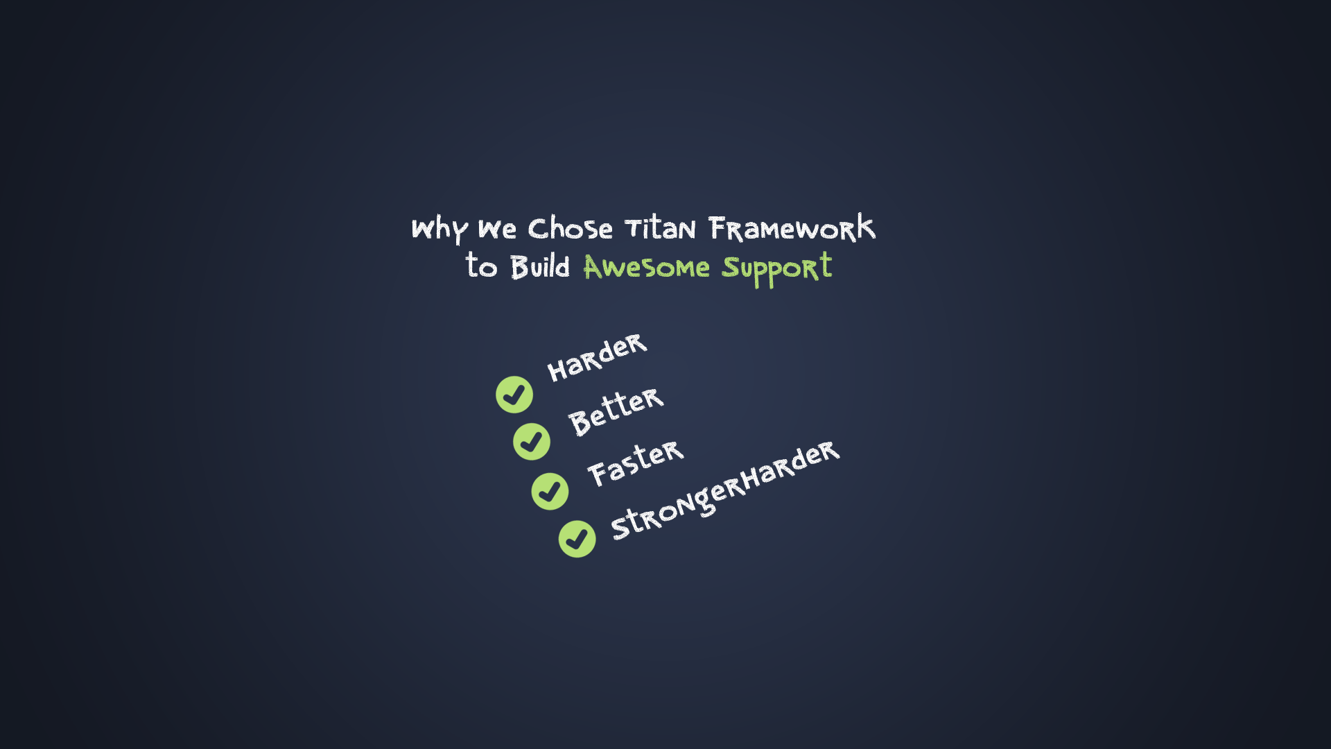 Why We Chose Titan Framework to Build Awesome Support