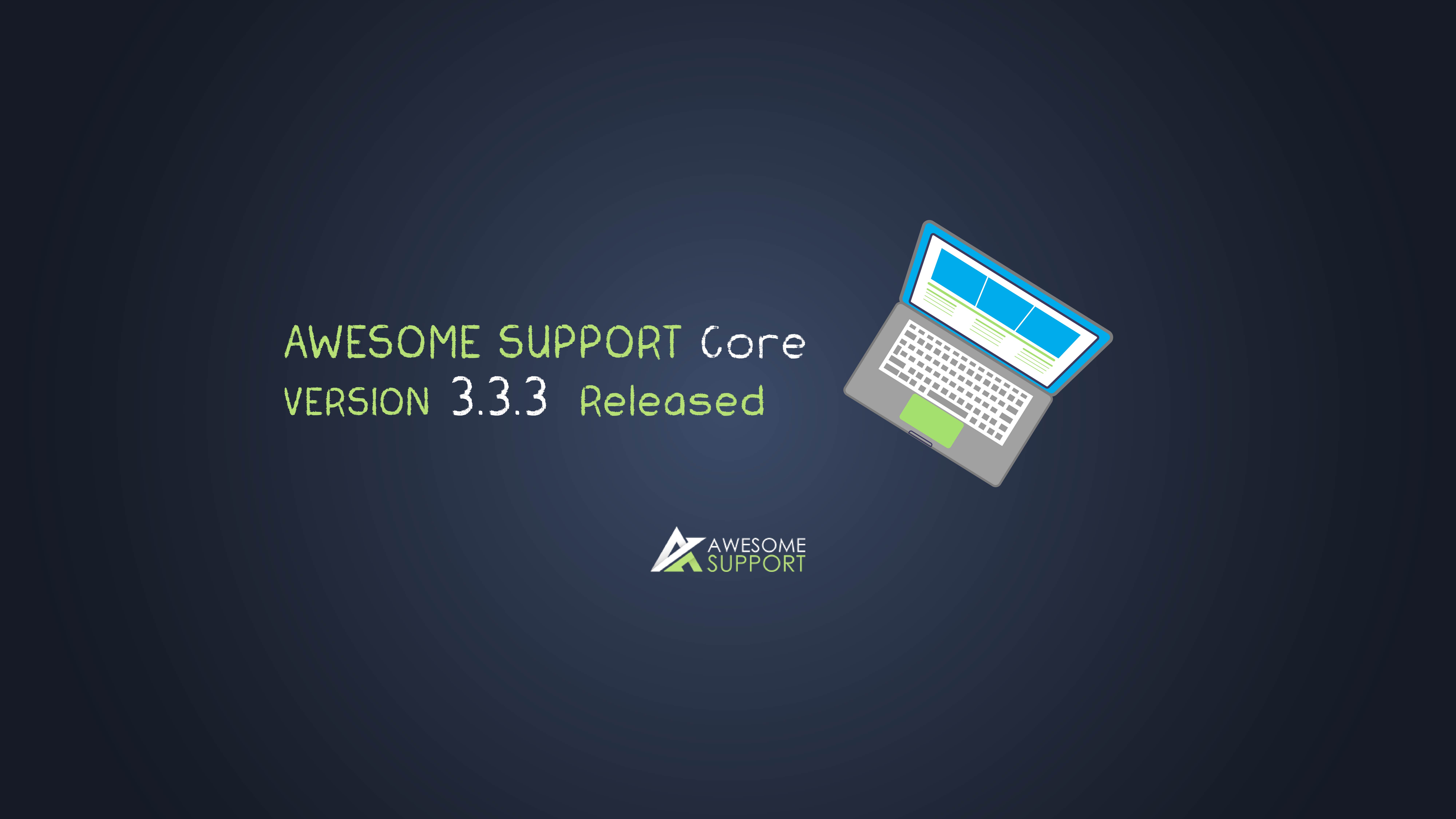 Awesome Support Core Version 3.3.3 Released