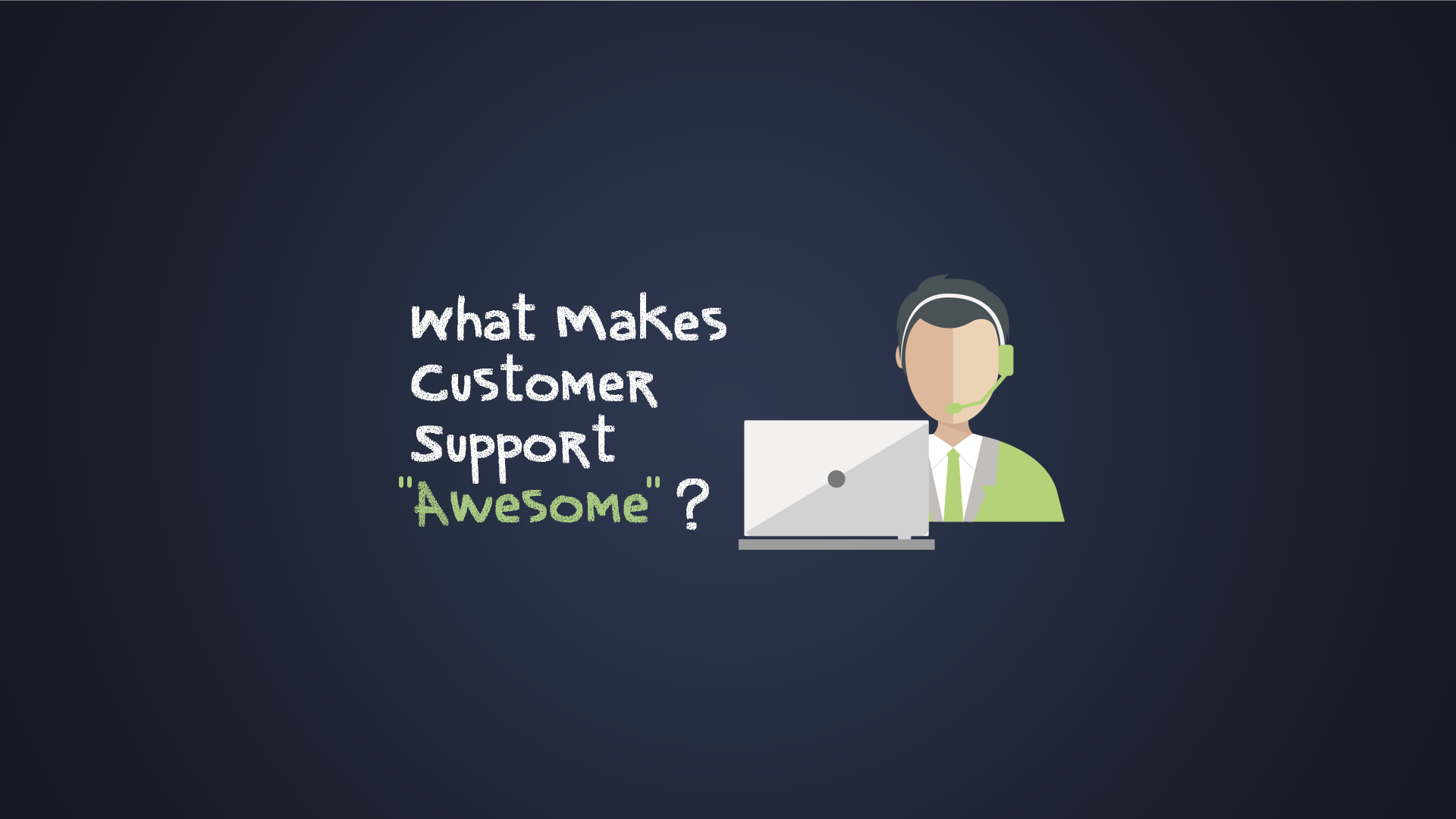 White Paper:  What Makes Customer Support Awesome?