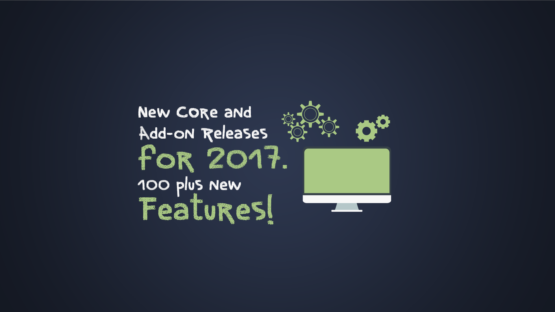 New Core And Add-on Releases For 2017 (100+ New Features So Far…)