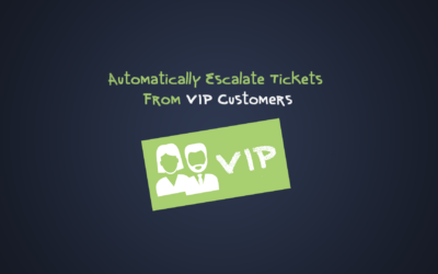 Automatically Escalate Tickets From VIP Customers