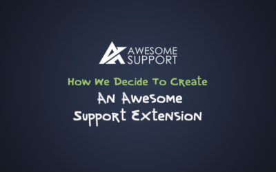 How We Decide To Create An Awesome Support Extension