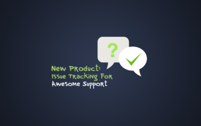 New Product: Issue Tracking For Awesome Support