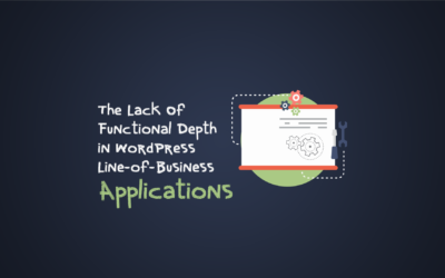 The Lack Of Functional Depth in WordPress Line Of Business Applications